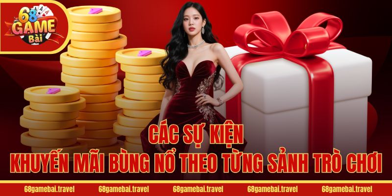 Các sự kiện khuyến mãi bùng nổ theo từng sảnh trò chơi