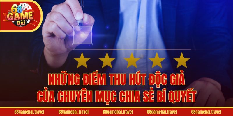 Những điểm thu hút độc giả của chuyên mục chia sẻ bí quyết