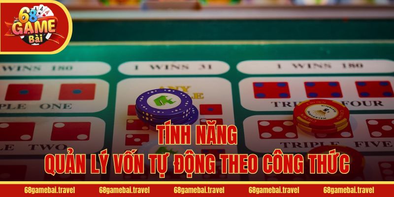 Tính năng quản lý vốn tự động theo công thức
