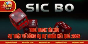 Tool Hack Tài Xỉu - Sự Thật Về Công Cụ Dự Đoán Kết Quả 2026